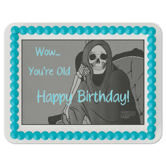 Loving Reaper Wow You're Old Birthday Edible Cake Topper